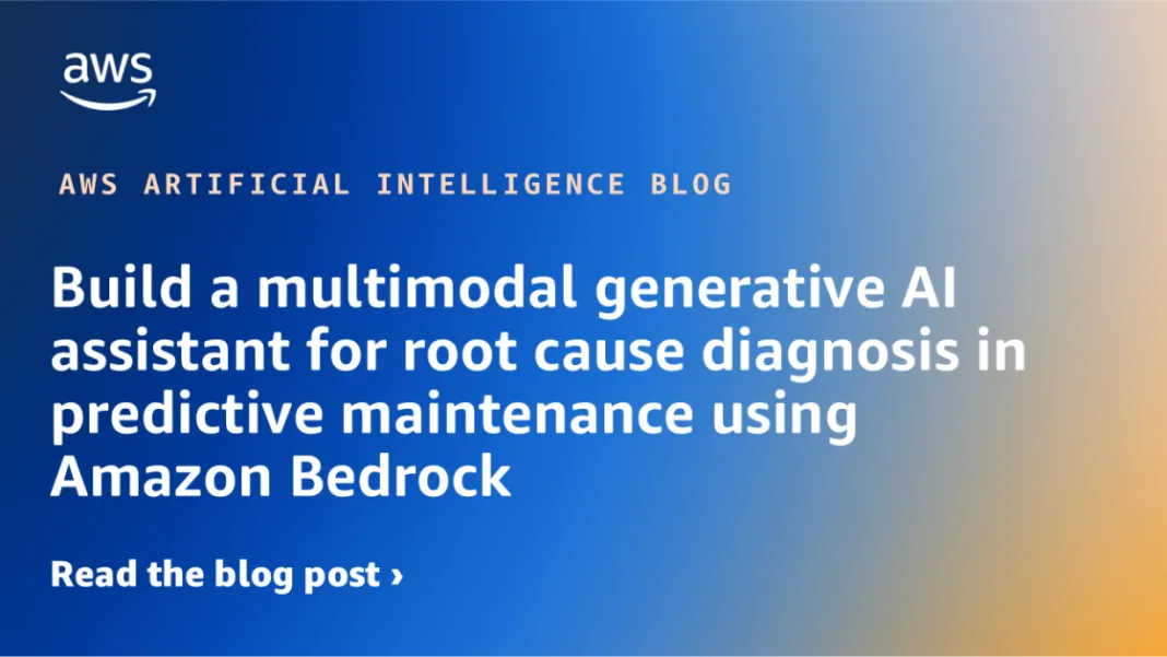 Build a multimodal generative AI assistant for root cause diagnosis in predictive maintenance using Amazon Bedrock