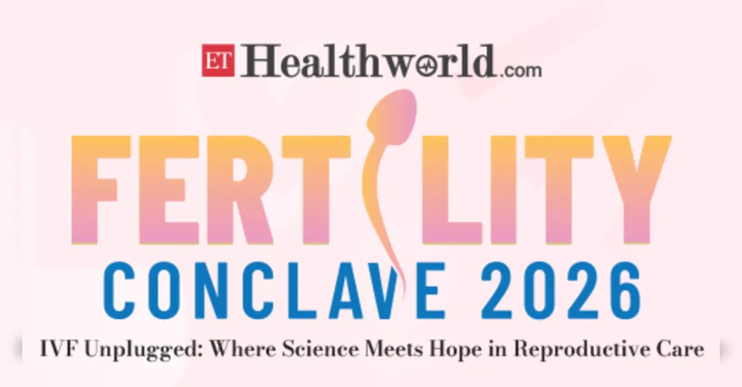 ETHealthworld’s Fertility Conclave 2026, ETHealthworld