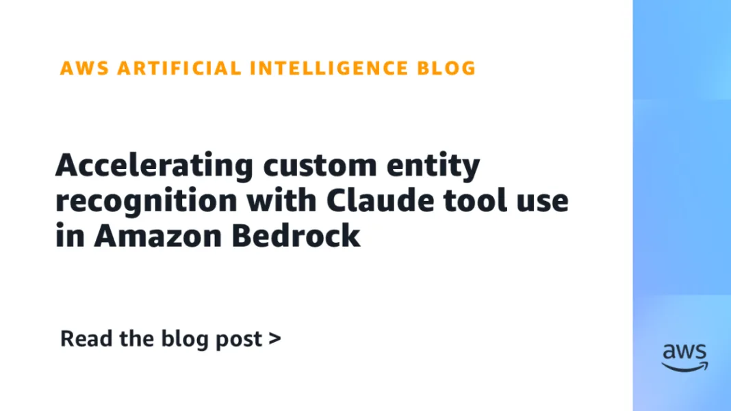 Accelerating custom entity recognition with Claude tool use in Amazon Bedrock