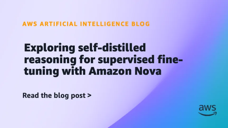 Exploring self-distilled reasoning for supervised fine-tuning with Amazon Nova