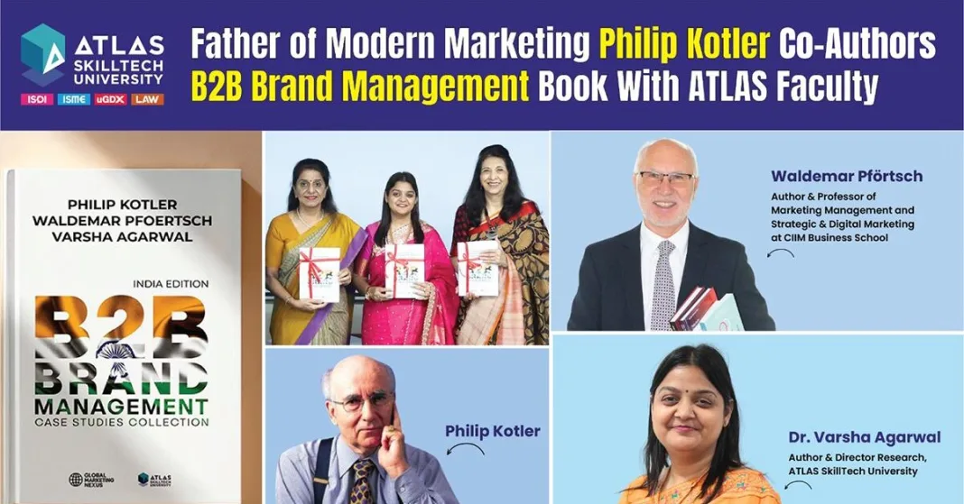 Father of Modern Marketing Philip Kotler & ATLAS SkillTech University Professor Dr. Varsha Agarwal Co-Author B2B Brand Management Book