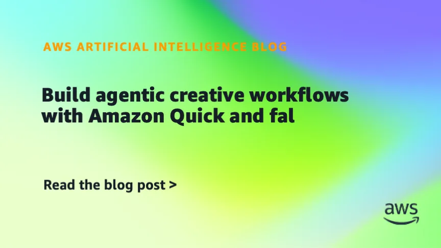 Build agentic creative workflows with Amazon Quick and fal