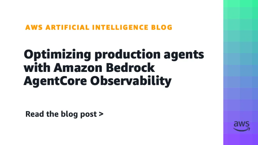 Optimizing production agents with Amazon Bedrock AgentCore Observability