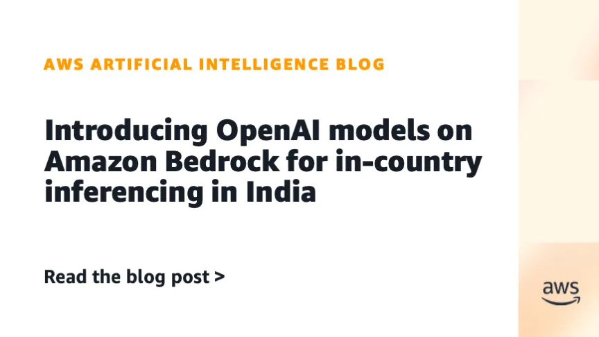 Introducing OpenAI models on Amazon Bedrock for in-country inferencing in India