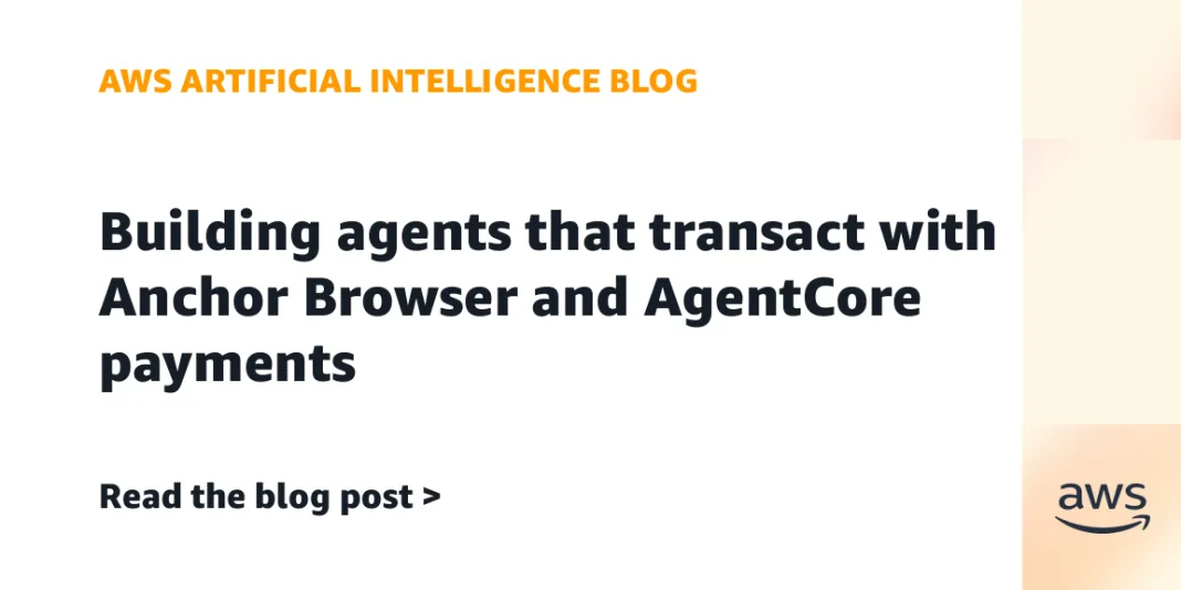 Building agents that transact with Anchor Browser and AgentCore payments